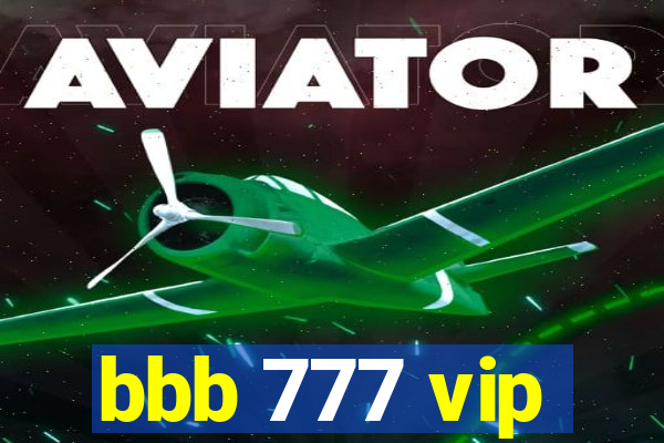 bbb 777 vip